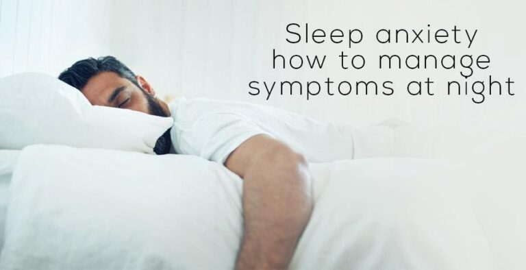 Sleep anxiety- how to manage symptoms at night?