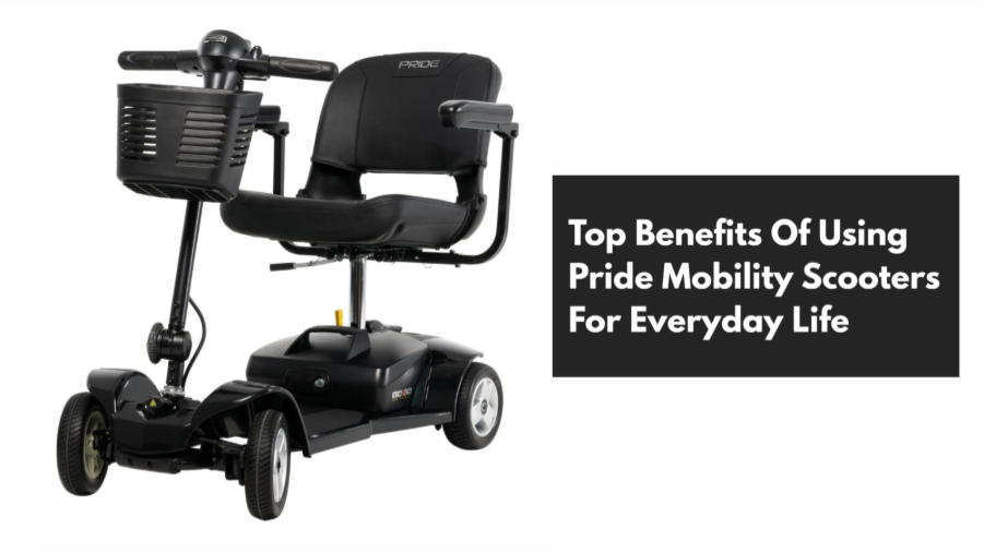 Top Benefits Of Using Pride Mobility Scooters For Everyday Life 