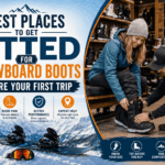Best Places to Get Fitted for Snowboard Boots Before Your First Trip