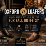 Oxford Shoes vs Loafers: Which Men’s Style Is Better for Fall Outfits?