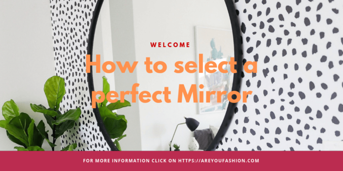 How to select a perfect Mirror