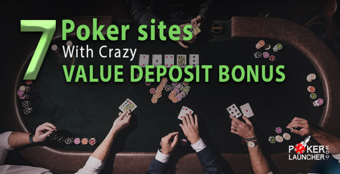 7 poker sites that give you a crazy value deposit bonus