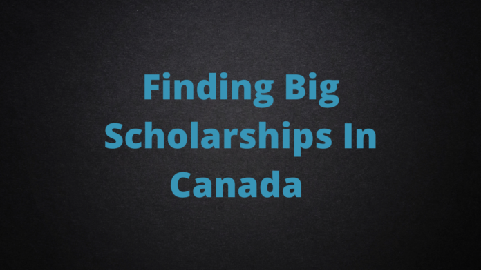 Finding Big Scholarships In Canada
